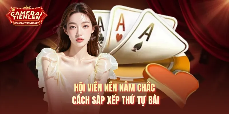 Hội viên nên nắm chắc cách sắp xếp thứ tự bài